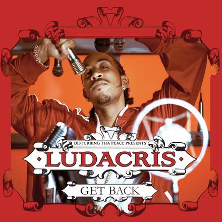 ludacris get back lyrics|Lyrics for Get Back by Ludacris